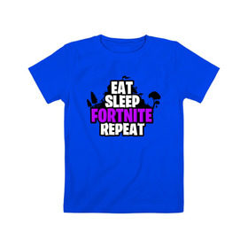 Детская футболка хлопок с принтом Eat Sleep Fortnite Repeat в Тюмени, 100% хлопок | круглый вырез горловины, полуприлегающий силуэт, длина до линии бедер | eat | fortnite | game | gamer | repeat | sleep | twitch | игра | игрок | твич | форнайт | фортнайт