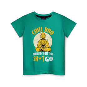 Детская футболка хлопок с принтом Забей на Проблемы БУДДА в Тюмени, 100% хлопок | круглый вырез горловины, полуприлегающий силуэт, длина до линии бедер | chill | будда | будда шакьямуни | буддизм | надписи | надпись | расслабься