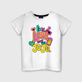 Детская футболка хлопок с принтом Love JoJo в Тюмени, 100% хлопок | круглый вырез горловины, полуприлегающий силуэт, длина до линии бедер | jojo logo | jojo no kimyou na bouken | ojos bizarre adventure | невероятное приключение джоджо