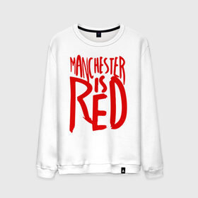 Мужской свитшот хлопок с принтом Manchester is Red в Тюмени, 100% хлопок |  | de gea | fellaini | lukaku | manchester | manchester united | mufc | rooney | де хеа | лукаку | манчестер | манчестер юнайтед | феллайни | футбол