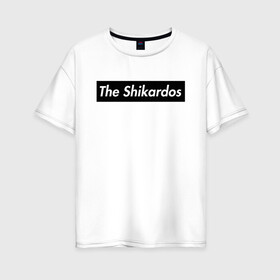 Женская футболка хлопок Oversize с принтом The Shikardos в Тюмени, 100% хлопок | свободный крой, круглый ворот, спущенный рукав, длина до линии бедер
 | бест | заебест | замечательно | клёво | супер | шикардос | шикарно