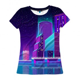 Женская футболка 3D с принтом Neon Nights в Тюмени, 100% полиэфир ( синтетическое хлопкоподобное полотно) | прямой крой, круглый вырез горловины, длина до линии бедер | city | neon синтвейв | retrowave | synthwave | горо | неон | ночь | ретровейв