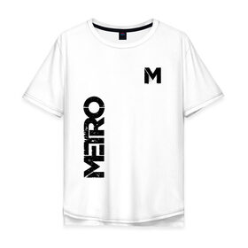 Мужская футболка хлопок Oversize с принтом METRO в Тюмени, 100% хлопок | свободный крой, круглый ворот, “спинка” длиннее передней части | exodus | horror | metro 2033 | metro exodus | survival | игры | исход | метро | метро 2035