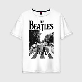 Женская футболка хлопок Oversize с принтом The Beatles в Тюмени, 100% хлопок | свободный крой, круглый ворот, спущенный рукав, длина до линии бедер
 | beatles | the beatles | битлз | битлс | битлы | группы | джон леннон | джордж харрисон | легенды | музыка | пол маккартни | ринго старр | рок