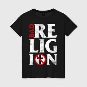 Женская футболка хлопок с принтом Bad Religion в Тюмени, 100% хлопок | прямой крой, круглый вырез горловины, длина до линии бедер, слегка спущенное плечо | bad religion | hardcore | punk | группы | музыка | панк | панк рок | рок