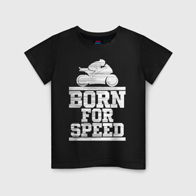 Детская футболка хлопок с принтом Born for Speed в Тюмени, 100% хлопок | круглый вырез горловины, полуприлегающий силуэт, длина до линии бедер | Тематика изображения на принте: bike | байкер | линии | мотоцикл | мотоциклист | полосы | рождённый | скорость | спорт