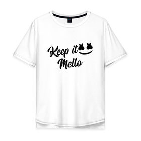 Мужская футболка хлопок Oversize с принтом Keep it Mello (Marshmello) в Тюмени, 100% хлопок | свободный крой, круглый ворот, “спинка” длиннее передней части | Тематика изображения на принте: christopher comstock | dj | keep | keep it mello | marshmello | mello | music | диджей | клубная музыка | клубняк | крис комсток | логотип | маршмеллоу | музыка