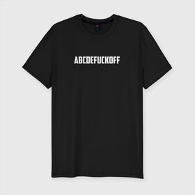 Мужская футболка премиум с принтом Fuck Off в Тюмени, 92% хлопок, 8% лайкра | приталенный силуэт, круглый вырез ворота, длина до линии бедра, короткий рукав | trend | мода | надписи | тренд