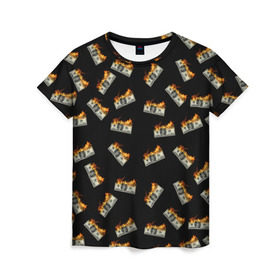 Женская футболка 3D с принтом Горящие баксы в Тюмени, 100% полиэфир ( синтетическое хлопкоподобное полотно) | прямой крой, круглый вырез горловины, длина до линии бедер | банкноты | валюта | деньги | доллар | купюра | огонь | пламя | улица | финансы