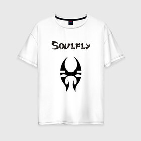 Женская футболка хлопок Oversize с принтом Soulfly в Тюмени, 100% хлопок | свободный крой, круглый ворот, спущенный рукав, длина до линии бедер
 | Тематика изображения на принте: groove thrash | nu | soulfly