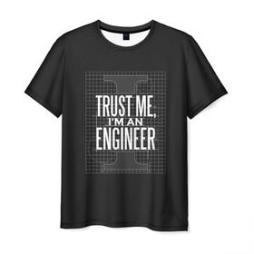 Мужская футболка 3D с принтом Trust Me, I`m an Engineer в Тюмени, 100% полиэфир | прямой крой, круглый вырез горловины, длина до линии бедер | геометрия | инженер | математика | механик | надписи | надпись | специалист | строители | строитель | физика