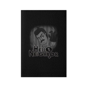 Обложка для паспорта матовая кожа с принтом Hello Neighbor в Тюмени, натуральная матовая кожа | размер 19,3 х 13,7 см; прозрачные пластиковые крепления | Тематика изображения на принте: hello | horror | neighbor | survival | дом | нейбор | паркура | привет | сосед | стратегия | хеллоу