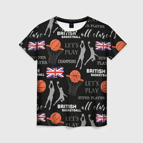 Женская футболка 3D с принтом British basketball в Тюмени, 100% полиэфир ( синтетическое хлопкоподобное полотно) | прямой крой, круглый вырез горловины, длина до линии бедер | англия | баскетбол | баскетбольные | болельщик | британия | британский | бросок | графика | держава | игра | иллюстрация | картинка | кольцо | мода | мячи | надпи | прыжок | рисунок | сетка | сила