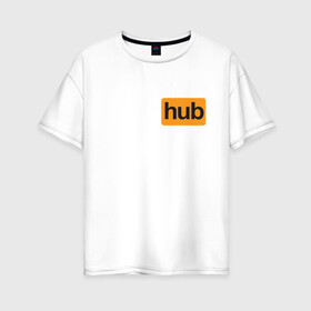 Женская футболка хлопок Oversize с принтом Pornhub (логотип с боку) в Тюмени, 100% хлопок | свободный крой, круглый ворот, спущенный рукав, длина до линии бедер
 | Тематика изображения на принте: brazzers | видео | любовь | хаб | чувства