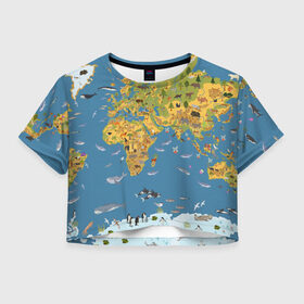 Женская футболка Cropp-top с принтом Карта мира в Тюмени, 100% полиэстер | круглая горловина, длина футболки до линии талии, рукава с отворотами | азия | акулы | америка | антарктида | бизон | волк | европа | животные | зебра | кабан | карта | киты | лама | лев | лось | материки | медведь | мира | моржи | моря | океаны | пингвины | птицы | реки | рыбы