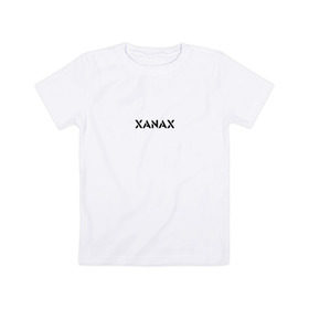 Детская футболка хлопок с принтом XANAX в Тюмени, 100% хлопок | круглый вырез горловины, полуприлегающий силуэт, длина до линии бедер | Тематика изображения на принте: xanax
