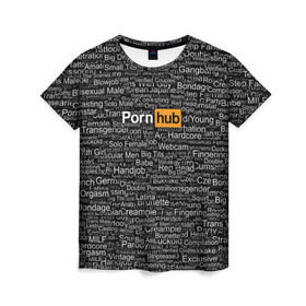 Женская футболка 3D с принтом Pornhub категории в Тюмени, 100% полиэфир ( синтетическое хлопкоподобное полотно) | прямой крой, круглый вырез горловины, длина до линии бедер | интернет | кино | любовь | паттерн