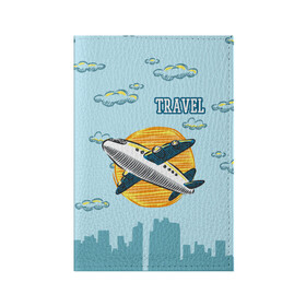 Обложка для паспорта матовая кожа с принтом Путешествия в Тюмени, натуральная матовая кожа | размер 19,3 х 13,7 см; прозрачные пластиковые крепления | travel | город | небо | облака | путешествия | самолет | солнце | тревел | туризм