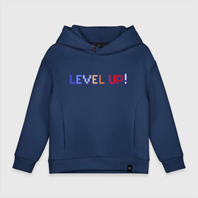 Детское худи Oversize хлопок с принтом LEVEL UP! в Тюмени, френч-терри — 70% хлопок, 30% полиэстер. Мягкий теплый начес внутри —100% хлопок | боковые карманы, эластичные манжеты и нижняя кромка, капюшон на магнитной кнопке | Тематика изображения на принте: 8 бит | 8bit | cs | fortnite | game | gaming | gta | minecraft | nintendo | playstation | ps | retro | rpg | steam | twitch | xbox | гта | игрок | игры | нинтендо | пиксель | ретро | рпг | стим | шутер