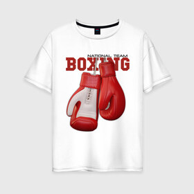 Женская футболка хлопок Oversize с принтом National Team Boxing в Тюмени, 100% хлопок | свободный крой, круглый ворот, спущенный рукав, длина до линии бедер
 | бокс | перчатки