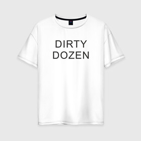 Женская футболка хлопок Oversize с принтом DIRTY DOZEN (The Prodigy) в Тюмени, 100% хлопок | свободный крой, круглый ворот, спущенный рукав, длина до линии бедер
 | dirty dozen | keith flint | the prodigy | кинт флинт | клубная музыка | продиджи