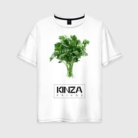 Женская футболка хлопок Oversize с принтом KINZA в Тюмени, 100% хлопок | свободный крой, круглый ворот, спущенный рукав, длина до линии бедер
 | kinzo | антитренд | кинзо
