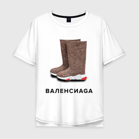 Мужская футболка хлопок Oversize с принтом Валенсиаga в Тюмени, 100% хлопок | свободный крой, круглый ворот, “спинка” длиннее передней части | balenciaga | антитренд | баленсиага