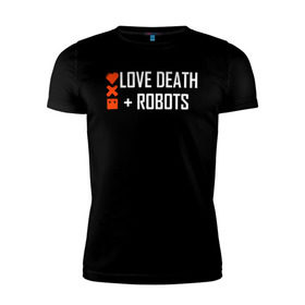Мужская футболка премиум с принтом Любовь, смерть и роботы в Тюмени, 92% хлопок, 8% лайкра | приталенный силуэт, круглый вырез ворота, длина до линии бедра, короткий рукав | death | robots | лого | логотип | любовь | роботы