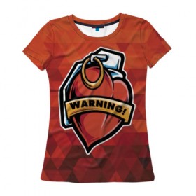 Женская футболка 3D с принтом Warning в Тюмени, 100% полиэфир ( синтетическое хлопкоподобное полотно) | прямой крой, круглый вырез горловины, длина до линии бедер | cool | grenade | heart | hype | pin | red | vanguard | warning | авангард | граната | красный | круто | любовь | сердце | хайп | чека