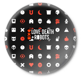 Значок с принтом Love, Death & Robots в Тюмени,  металл | круглая форма, металлическая застежка в виде булавки | cartoon | death | fantasy | heavy | horror | metal | miller | netflix | robots | tim | witness | любовь | миллер | мультфильм | робот | роботы | тим | ужасы | фэнтези