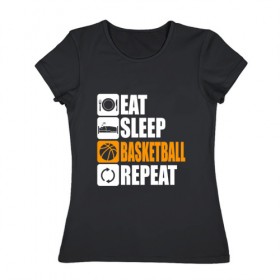 Женская футболка хлопок с принтом Есть, спать, баскетбол в Тюмени, 100% хлопок | прямой крой, круглый вырез горловины, длина до линии бедер, слегка спущенное плечо | and1 | basketball | coach | game | james | jordan | lebron | mvp | nba | player | slam dunk | sport | streetball | team | баскетбол | баскетболист | бросок | джеймс | джордан | игра | игрок | леброн | мяч | нба | победа | слэм данк | спорт | тре