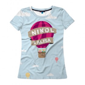 Женская футболка 3D с принтом Nikol & Alisa Baloons в Тюмени, 100% полиэфир ( синтетическое хлопкоподобное полотно) | прямой крой, круглый вырез горловины, длина до линии бедер | 