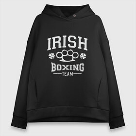 Женское худи Oversize хлопок с принтом Irish Boxing в Тюмени, френч-терри — 70% хлопок, 30% полиэстер. Мягкий теплый начес внутри —100% хлопок | боковые карманы, эластичные манжеты и нижняя кромка, капюшон на магнитной кнопке | box | boxing | bruce lee | champion | dragon | fight | fighter | judo | muay thai | team | tiger | ufc | али | боевые | бой | бокс | боксер | борьба | брюс ли | воин | дзюдо | дракон | единоборства | ирландия | искусство | карате | контакт | кулак