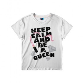 Детская футболка 3D с принтом Keep calm and be a queen в Тюмени, 100% гипоаллергенный полиэфир | прямой крой, круглый вырез горловины, длина до линии бедер, чуть спущенное плечо, ткань немного тянется | Тематика изображения на принте: appeal | be | diamonds | faceted | font | inscription | keep calm | motto | pink | precious | princess | queen | slogan | stones | text | алмазы | блеск | бриллианты | будь | губн | девиз | драгоценные | камни | королева | лозунг | надпись | помада | приз