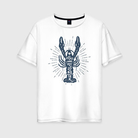 Женская футболка хлопок Oversize с принтом You are my lobster в Тюмени, 100% хлопок | свободный крой, круглый ворот, спущенный рукав, длина до линии бедер
 | Тематика изображения на принте: crayfish | lobster | лобстер | надписи | рак