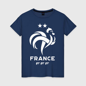 Женская футболка хлопок с принтом Сборная Франции в Тюмени, 100% хлопок | прямой крой, круглый вырез горловины, длина до линии бедер, слегка спущенное плечо | fff | france | les bleus | les tricolores | сборная франции | сборная франции по футболу | форма | франузская | франузская сборная | франция | французы