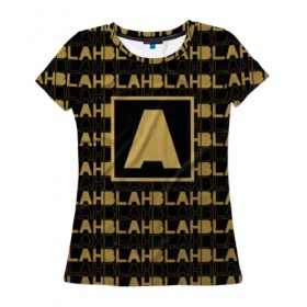 Женская футболка 3D с принтом Blah Blah Blah Armin в Тюмени, 100% полиэфир ( синтетическое хлопкоподобное полотно) | прямой крой, круглый вырез горловины, длина до линии бедер | armin van buuren | blah | blah blah blah | van buuren | армин | армин ван бюрен | ван бюрен