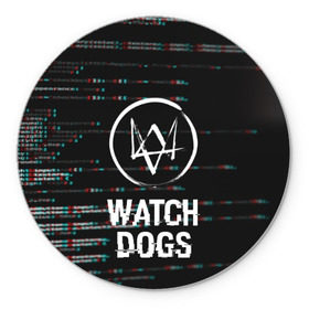 Коврик для мышки круглый с принтом WATCH DOGS в Тюмени, резина и полиэстер | круглая форма, изображение наносится на всю лицевую часть | action | ct os | ded sec | fox | game | gamer | glitch | hacker | player | watch dogs | watch dogs 2 | глитч | знак лиса | игра | компьютерная игра | маркус | хакер