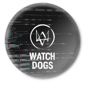 Значок с принтом WATCH DOGS в Тюмени,  металл | круглая форма, металлическая застежка в виде булавки | action | ct os | ded sec | fox | game | gamer | glitch | hacker | player | watch dogs | watch dogs 2 | глитч | знак лиса | игра | компьютерная игра | маркус | хакер