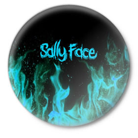Значок с принтом SALLY FACE FIRE в Тюмени,  металл | круглая форма, металлическая застежка в виде булавки | face | fire | game | horror | larry | sally | sally face | sanity s fall | игра | ларри | мальчик с протезом | огонь | салли | салли фейс | ужасы