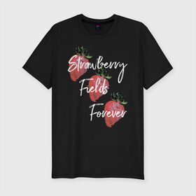 Мужская футболка премиум с принтом Strawberry Fields в Тюмени, 92% хлопок, 8% лайкра | приталенный силуэт, круглый вырез ворота, длина до линии бедра, короткий рукав | Тематика изображения на принте: beatles | forever | strawberry | the beatles | битлз | джон леннон | леннон | форевер | ягода