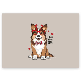 Поздравительная открытка с принтом I need your love в Тюмени, 100% бумага | плотность бумаги 280 г/м2, матовая, на обратной стороне линовка и место для марки
 | animal | bow tie | breed | corgi | cute | dog | funny | hearts | holiday | pembroke | polka dot | red | saint | valentine | валентина | вельш корги | галстук бабочка | горошек | день | животное | красный | любовь | милая | очки | пемброк | пород