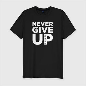Мужская футболка хлопок Slim с принтом Never Give UP в Тюмени, 92% хлопок, 8% лайкра | приталенный силуэт, круглый вырез ворота, длина до линии бедра, короткий рукав | blackb | blvckb | never give up | salah | ливерпуль | салах