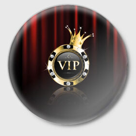 Значок с принтом Золотая фишка VIP в Тюмени,  металл | круглая форма, металлическая застежка в виде булавки | Тематика изображения на принте: 