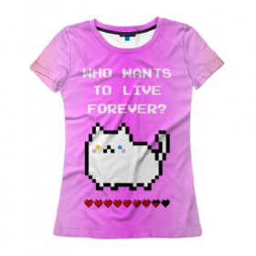 Женская футболка 3D с принтом Cat forever в Тюмени, 100% полиэфир ( синтетическое хлопкоподобное полотно) | прямой крой, круглый вырез горловины, длина до линии бедер | 9 жизней | forever | pixel art | queen | wants to live | квин цитата | котенок | котик | котики | коты | кошка | кошки | пиксели | пиксель арт