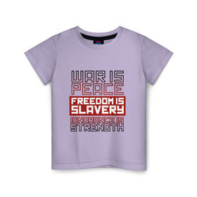 Детская футболка хлопок с принтом 1984 - war is peace freedom is slaver в Тюмени, 100% хлопок | круглый вырез горловины, полуприлегающий силуэт, длина до линии бедер | 1984 | freedom is slavery | war is peace | war is peace freedom is slavery | антиутопия | утопия