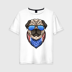 Женская футболка хлопок Oversize с принтом Крутой Мопс в Тюмени, 100% хлопок | свободный крой, круглый ворот, спущенный рукав, длина до линии бедер
 | pug | америка | мопс | мопсы | собака | собаки | сша