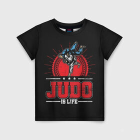Детская футболка 3D с принтом Judo is life в Тюмени, 100% гипоаллергенный полиэфир | прямой крой, круглый вырез горловины, длина до линии бедер, чуть спущенное плечо, ткань немного тянется | Тематика изображения на принте: glory | guruma | judo | kata otoshi | m 1 | ufc | бой | борьба | дзюдзюцу | дзюдо | кимоно | мотивация | мягкий | приемы | путь | сила | скорость | спорт | стиль | татами | япония