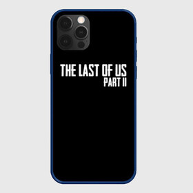 Чехол для iPhone 12 Pro Max с принтом THE LAST OF US в Тюмени, Силикон |  | Тематика изображения на принте: gamer | player | stels | the last of us | the last of us part 2 | бегун | джоэл | каннибалы | охотники | сталкер | топляк | цикады | щелкун | элли