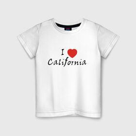 Детская футболка хлопок с принтом I Love California в Тюмени, 100% хлопок | круглый вырез горловины, полуприлегающий силуэт, длина до линии бедер | 